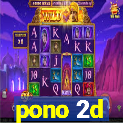 pono 2d